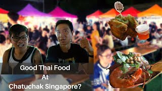 Chatuchak SG Food Worth It Or Not Review