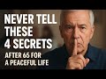4 Secrets You Should Never Share With Your Family After 65 for a Peaceful Life. I Really Regret...