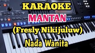 Karaoke MANTAN{Nada Wanita) - Fresly Nikijuluw