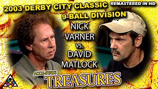 NICK VARNER vs DAVID MATLOCK - 2003 Derby City Classic 9-Ball Division