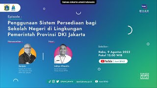 Bicara Aset Jakarta I BIJAK Eps 7 : Penggunaan Sistem Persediaan Bagi Sekolah Negeri DKI Jakarta