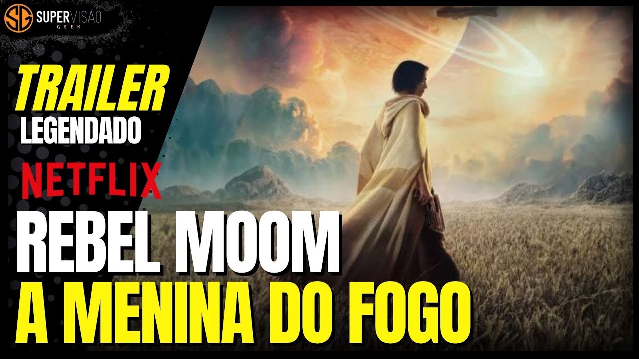 Rebel Moon - Parte 1: A Menina do Fogo - Netflix divulga novo trailer de  filme de Zack Snyder