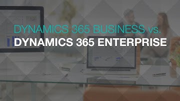 Dynamics 365 Business Edition vs. Dynamics 365 Enterprise Edition | Sikich