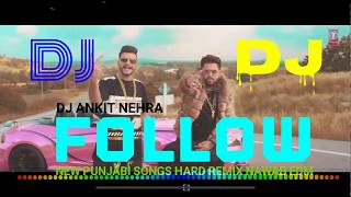 FOLLOW NEW PUNJABI SONGS HARD REMIX NAWAB EDM DJ ANKIT NEHRA