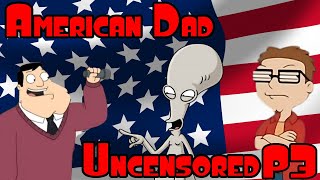 American Dad Uncensored Part 3