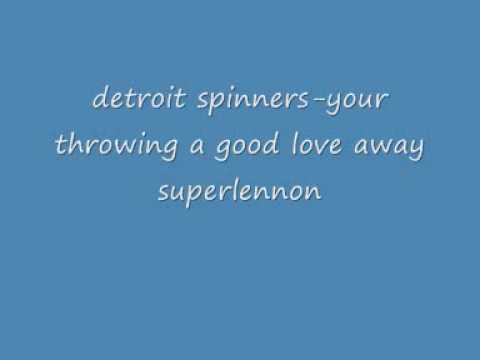 Detroit Spinners Your Throwing A Good Love Away 