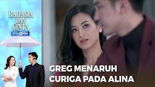 Greg Menaruh Kecurigaan Pada Alina - RAHASIA DAN CINTA Part 6/6