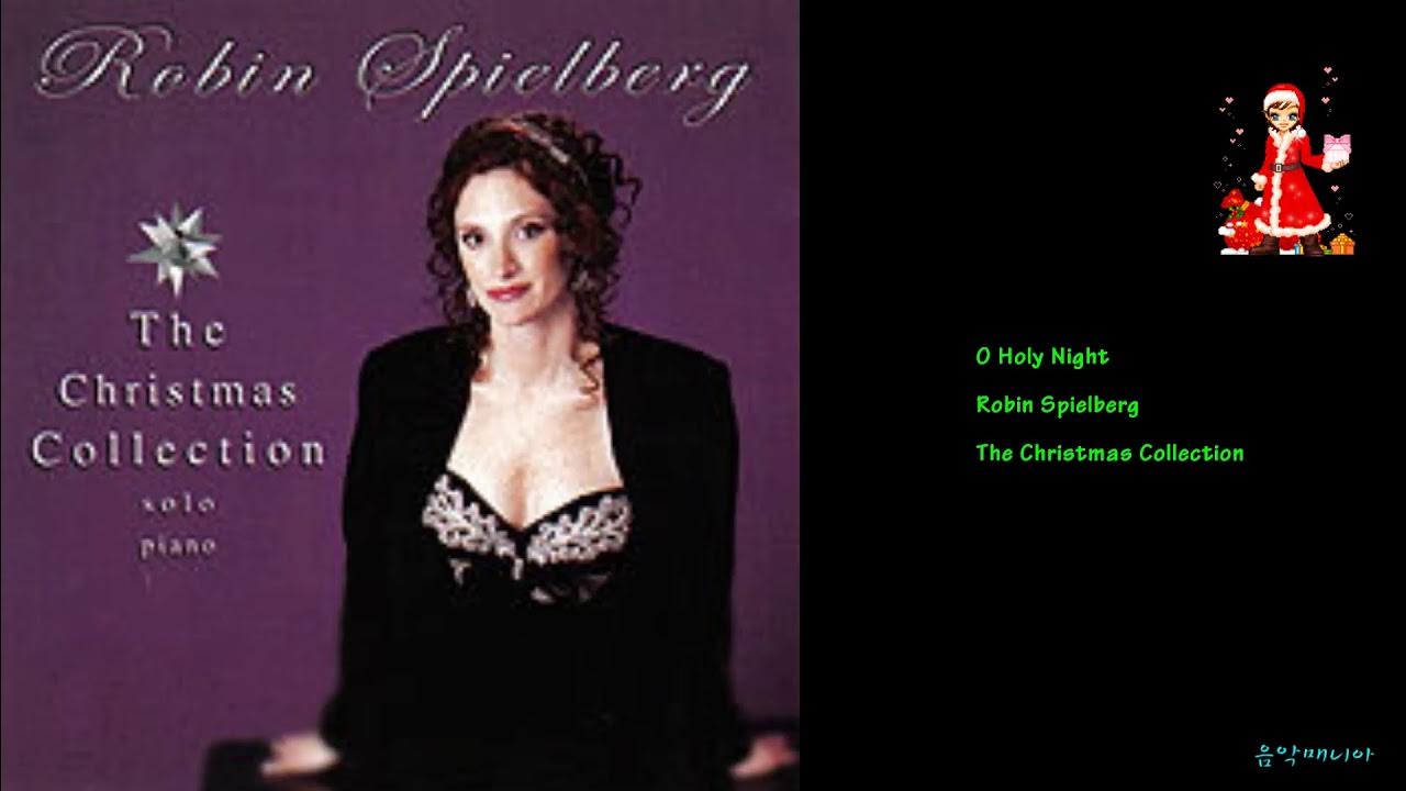 Robin Spielberg - O Holy Night Robin Spielberg - O Holy Night