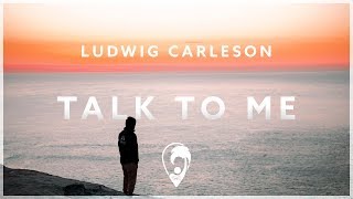 Video thumbnail of "Ludwig Carleson - Talk To Me (Official Release) [Lyric Video]"