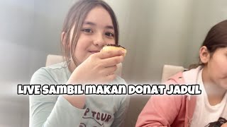 LIVE SAMBIL MAKAN DONAT JADUL