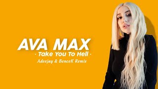 Ava Max - Take You To Hell (Adeejay & Bencek Remix)