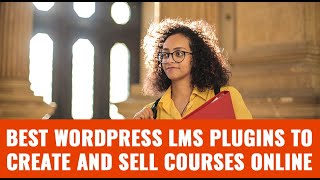 Best WordPress LMS Plugins to Create and Sell Courses Online