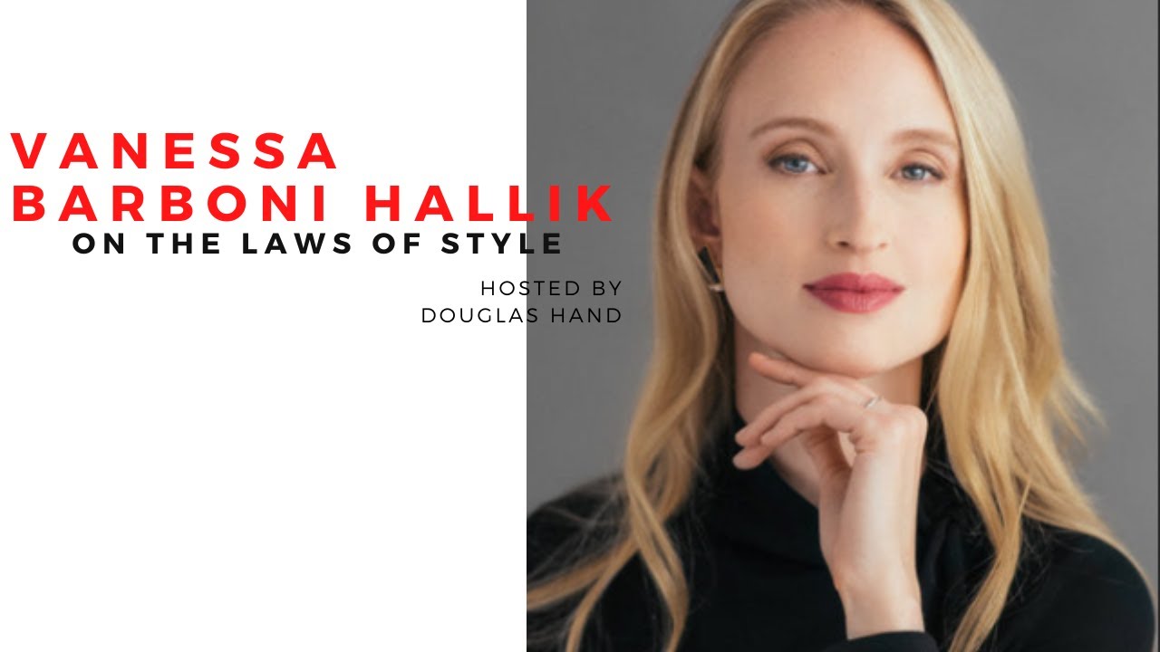 The Laws of Style  hosted by Douglas Hand - Vanessa Barboni Hallik