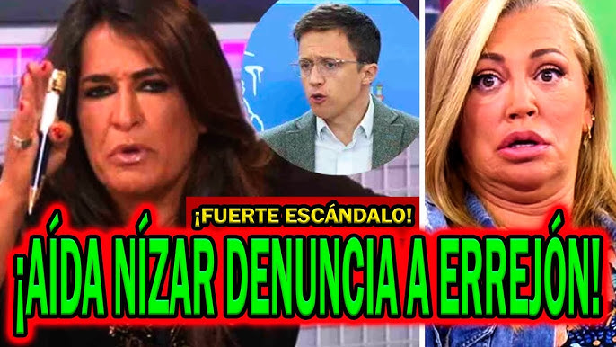 💥¡BOMBA! AÍDA NÍZAR DENUNCIA A ÍÑIGO ERREJÓN TRAS ELISA MOULIAÁ COLBAORADORA DE NI QUE FUÉRAMOS SHHH - YouTube