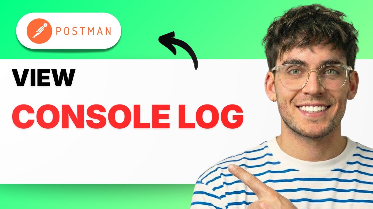 How to View the Postman Console Log [2026 Full Guide] - YouTube