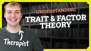 What is Trait & Factor Theory? NCE & CPCE Study Guide