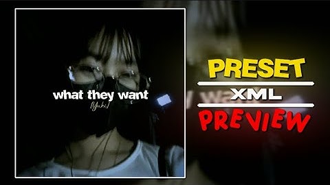 Russ - What They Want || XML Preset - Alight Motion || Preview Edit 💌