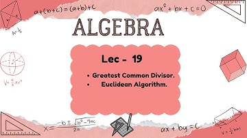 Algebra | Unit - 2 | GCD & Euclidean Algorithm | Sem 1 | DU