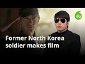 Former north korean dmz soldier becomes filmmaker  radio free asia rfa