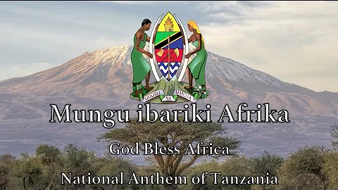 National Anthem: Tanzania - Mungu ibariki Afrika