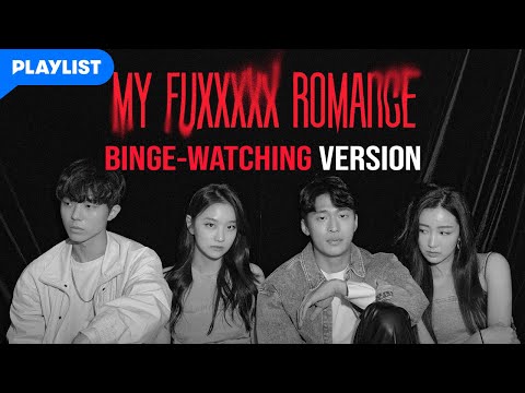 Binge-watching <strong>Version</strong> | My Fuxxxxx Romance | (Click CC for ENG <strong>sub</strong>)