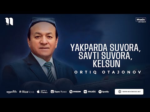 Ortiq Otajonov Yakparda Suvora Savti Suvora Kelsun Audio