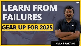 Learn from Failures | Gear Up for 2025 | NVLK Prakash #gate #gate2025 #iit #motivation #tips #tricks