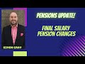 Changes to Final Salary Pension Schemes
