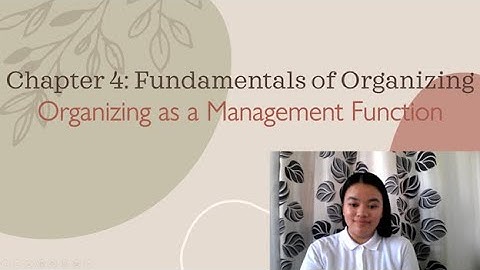 Chapter 4: Fundamentals of Organizing — Organizing as a Management Function