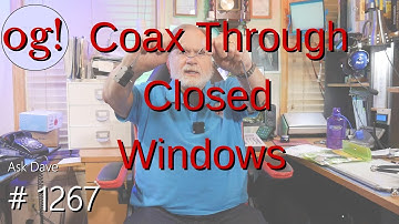 Coax Through Closed Windows (#1267)