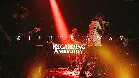 Regarding Ambiguity - Wither Away (Official Music Video)