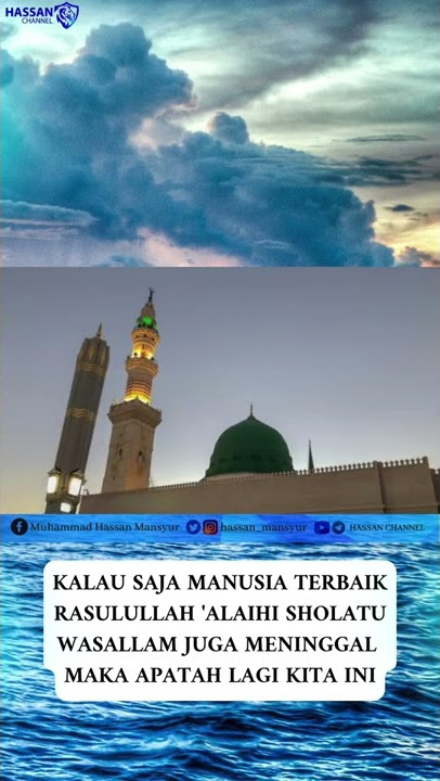 kalau saja Rasulullah 'alaihi sholatu wasalam meninggal maka apatah lagi kita ini