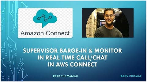 Supervisor Barge-in & Monitor In Real Time Call/Chat In AWS Connect