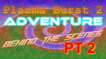 Plazma Burst 2 adventure - Behind the Scenes part 2