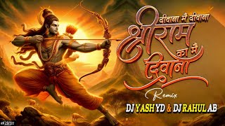 Shri Ram Ka Deewana Main Dj Song  | Deewana Hu Deewana | ( TAPORI REMIX ) | Dj Yash YD |Aayodhya