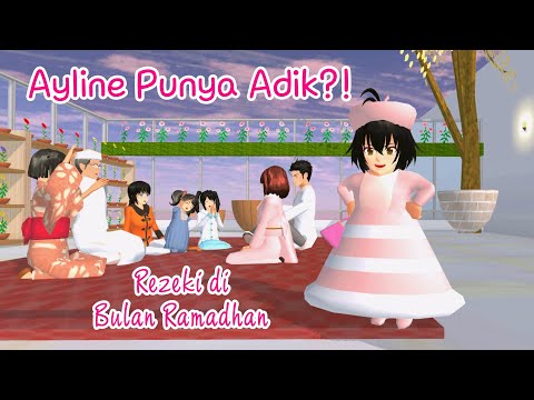 Celand Throwback Vlog | Ayline Punya Adik?! Rezeki di Bulan Ramadhan | Sakura School Simulator