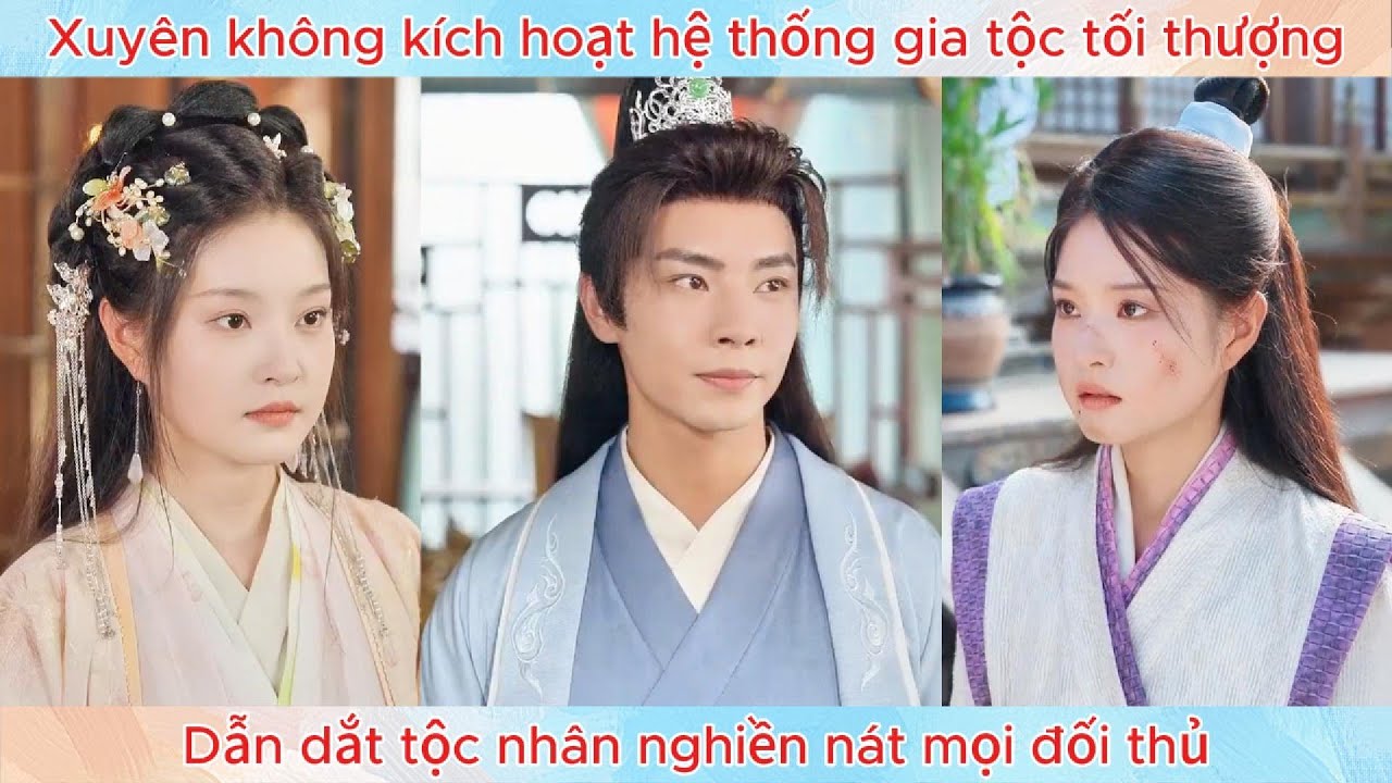 Xuyên không kích hoạt hệ thống gia tộc tối thượng, dẫn dắt tộc nhân nghiền nát mọi đối thủ.