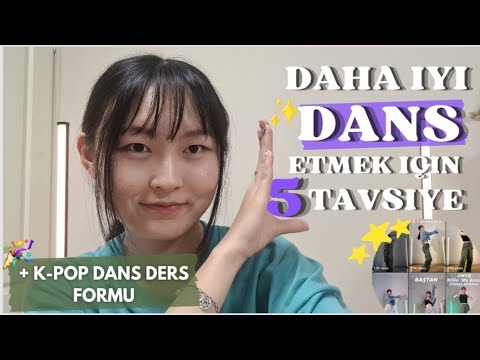 İYİ DANS ETMEK IÇIN BU 5 ŞEYİ YAPIN! ✨️ || (+ K-POP Dans Ders Formu)