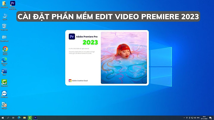 Adobe premiere pro cc 2023 11.0 hướng dẫn cài đặt
