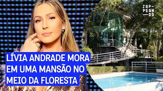 Lívia Andrade mora em uma mansão no meio de uma floresta