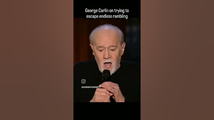 George Carlin on trying to end a conversation.