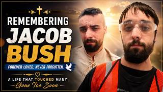 Remembering Jacob Bush ❤️ Honoring His Life, Memories and Lasting Impact on Loved Ones