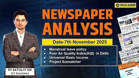 Newspaper Analysis for UPSC and APSC |7th November 2025 | APSC and UPSC Exam Preparation | SPM IAS