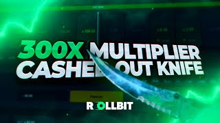 I HIT A 300X MULTIPLIER AND CASHED OUT A KNIFE! (ROLLBIT)