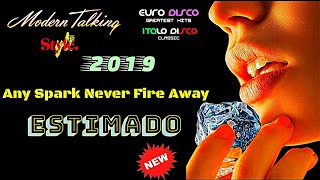 MODERN TALKING - Style 2019 -  Estimado - Any Spark Never Fire Away / eurodisco - italodisco 2019 Resimi