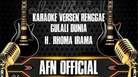 KARAOKE GULALI DUNIA [H. RHOMA IRAMA] |VERSON  RENGGAE 