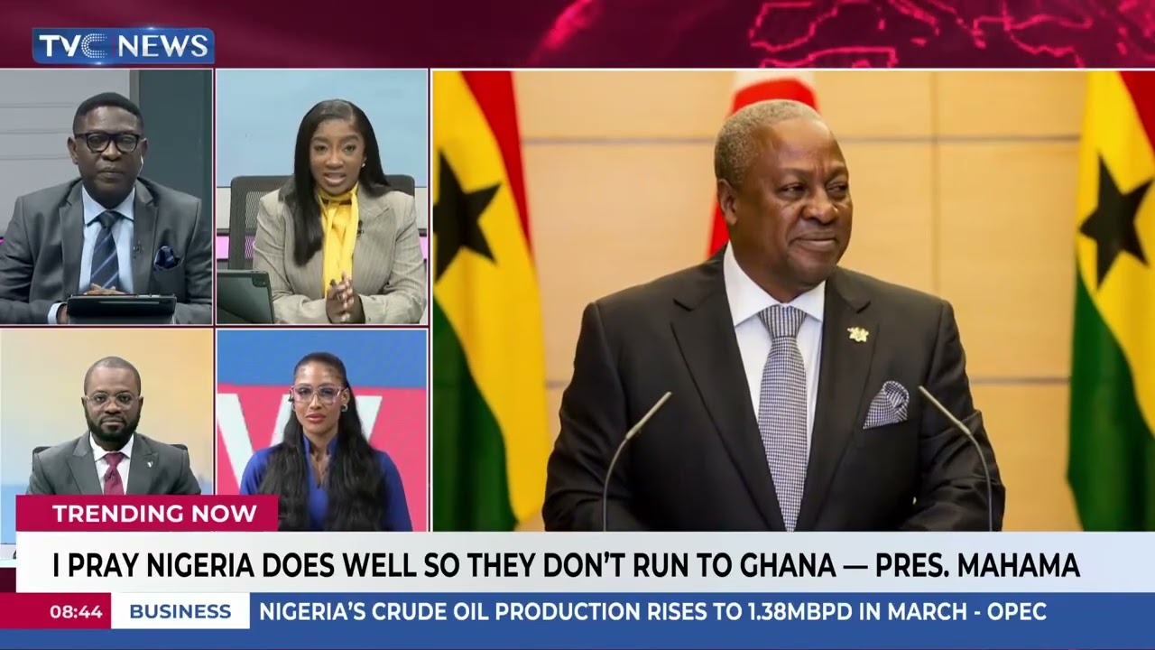Trending Now: I Pray Nigeria Does Well So They Don't Run To Ghana - Pres Mahama + More