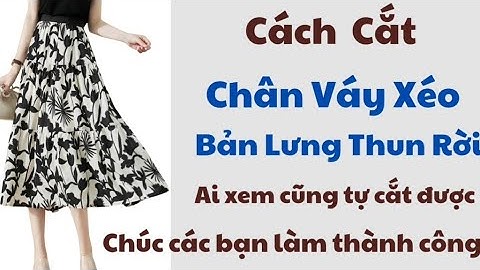 ✅ Hướng Dẫn Cách Cắt Chân Váy Xéo,Lưng Thun. ( Super easy way to cut)