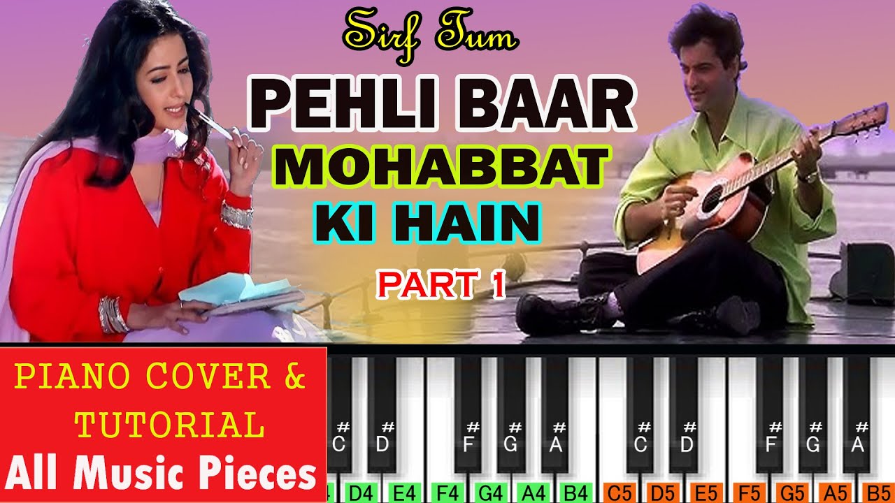 पहली पहली बार मोहब्बत पियानो | Pehli Pehli Baar Mohabbat Piano Tutorial Part 1 | Sirf Tum (1999)