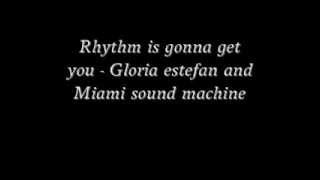 Rhythm is gonna get you - Gloria estefan and Miami sound machine